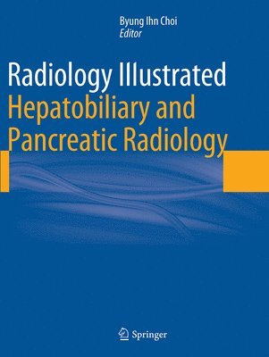 Radiology Illustrated: Hepatobiliary and Pancreatic Radiology 1