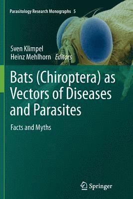 Bats (Chiroptera) as Vectors of Diseases and Parasites 1