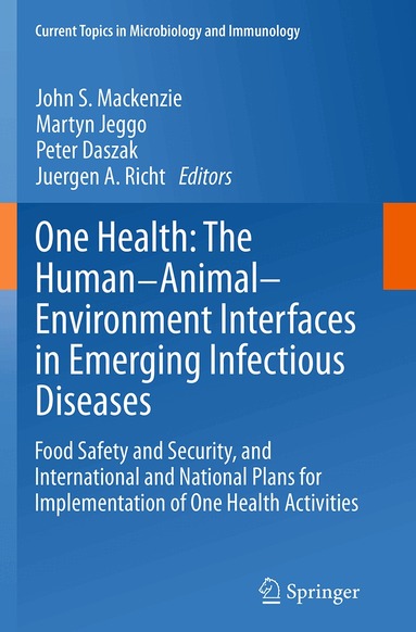 John S. Mackenzie, Martyn Jeggo, Peter Daszak, Juergen A. Richt - One Health: The Human-Animal-Environment Interfaces in Emerging Infectious Diseases, Häftad