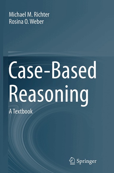 Michael M. Richter, Rosina O. Weber - Case-Based Reasoning, Häftad