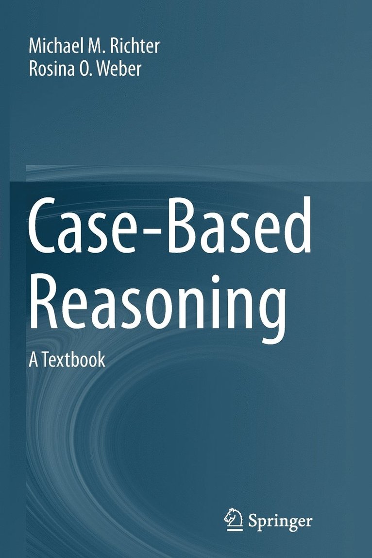 Michael M. Richter, Rosina O. Weber - Case-Based Reasoning, Häftad