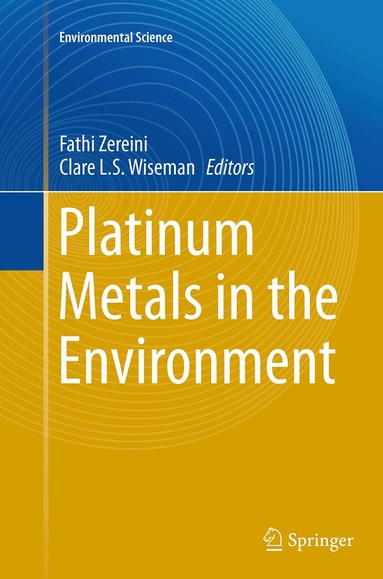 Fathi Zereini, Clare L.S. Wiseman - Platinum Metals in the Environment, Häftad