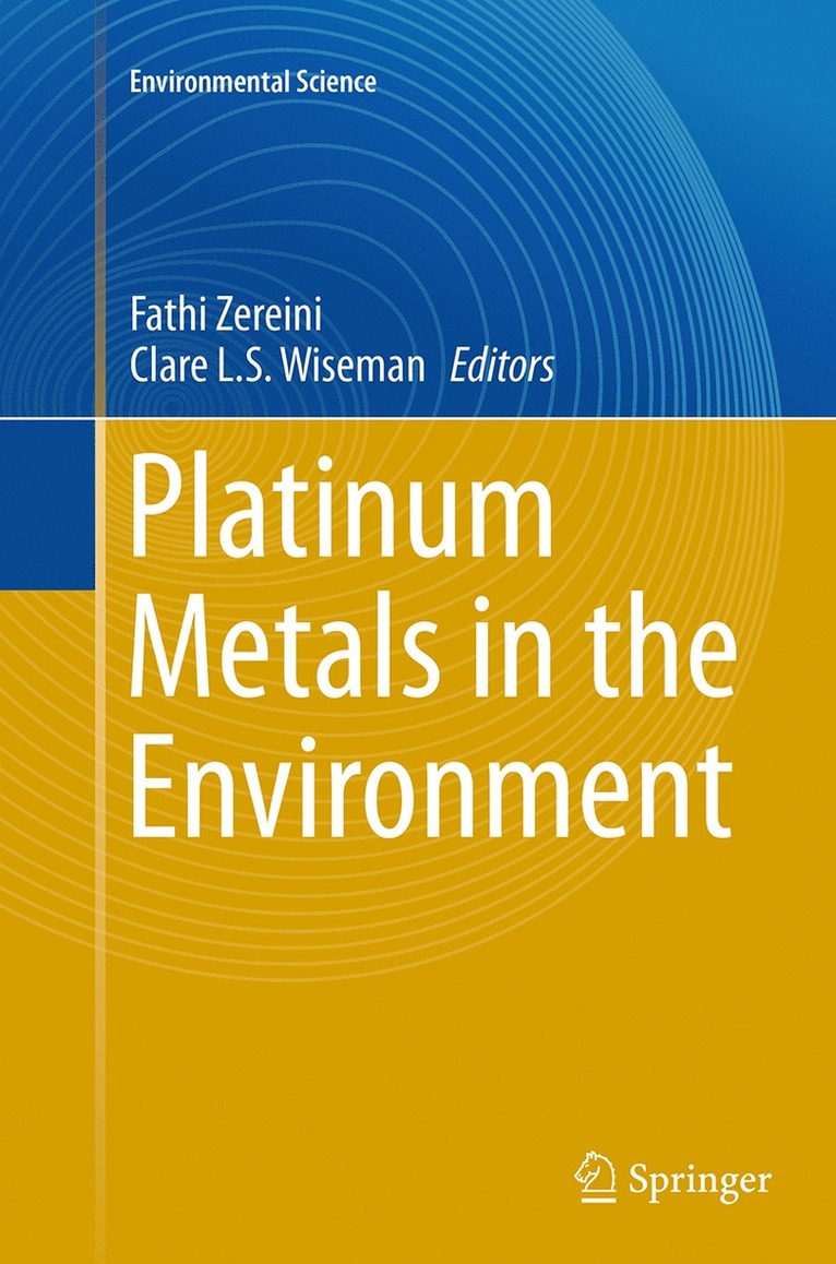 Fathi Zereini, Clare L.S. Wiseman, Clare L. S. Wiseman - Platinum Metals in the Environment, Häftad