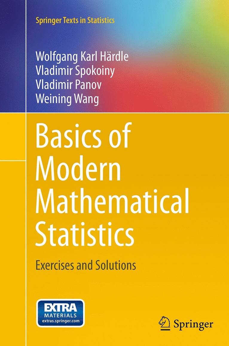 Wolfgang Karl Härdle, Vladimir Spokoiny, Vladimir Panov, Weining Wang - Basics of Modern Mathematical Statistics, Häftad