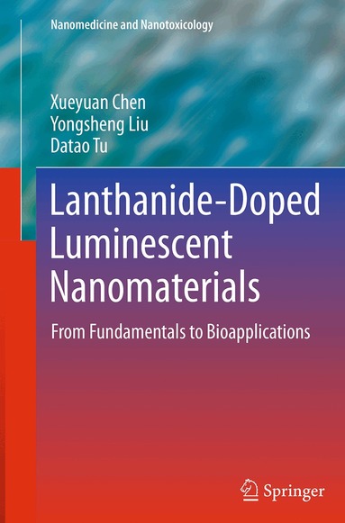 Xueyuan Chen, Yongsheng Liu, Datao Tu - Lanthanide-Doped Luminescent Nanomaterials, Häftad