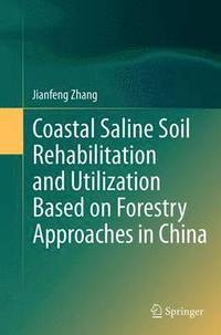 bokomslag Coastal Saline Soil Rehabilitation and Utilization Based on Forestry Approaches in China