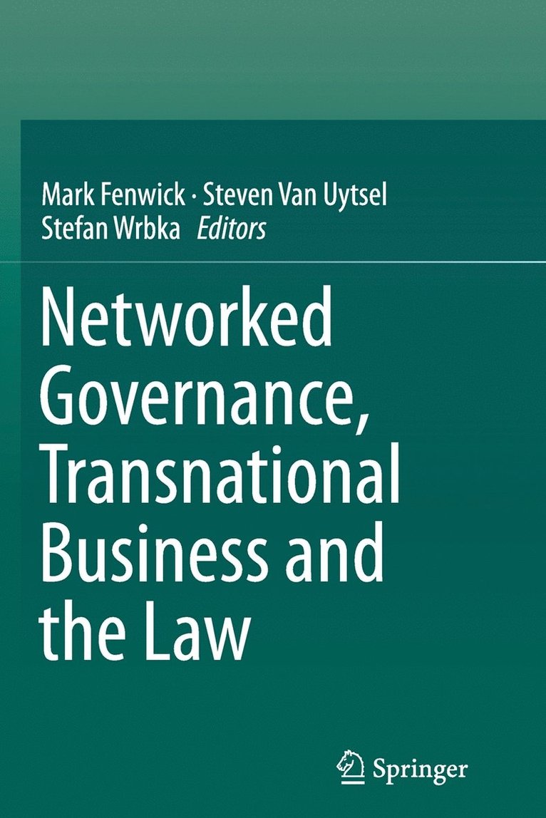 Mark Fenwick, Steven Van Uytsel, Stefan Wrbka, Steven van Uytsel - Networked Governance, Transnational Business and the Law, Häftad