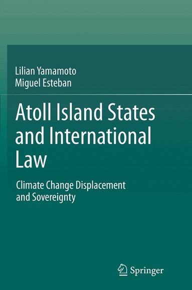 Lilian Yamamoto, Miguel Esteban - Atoll Island States and International Law, Häftad