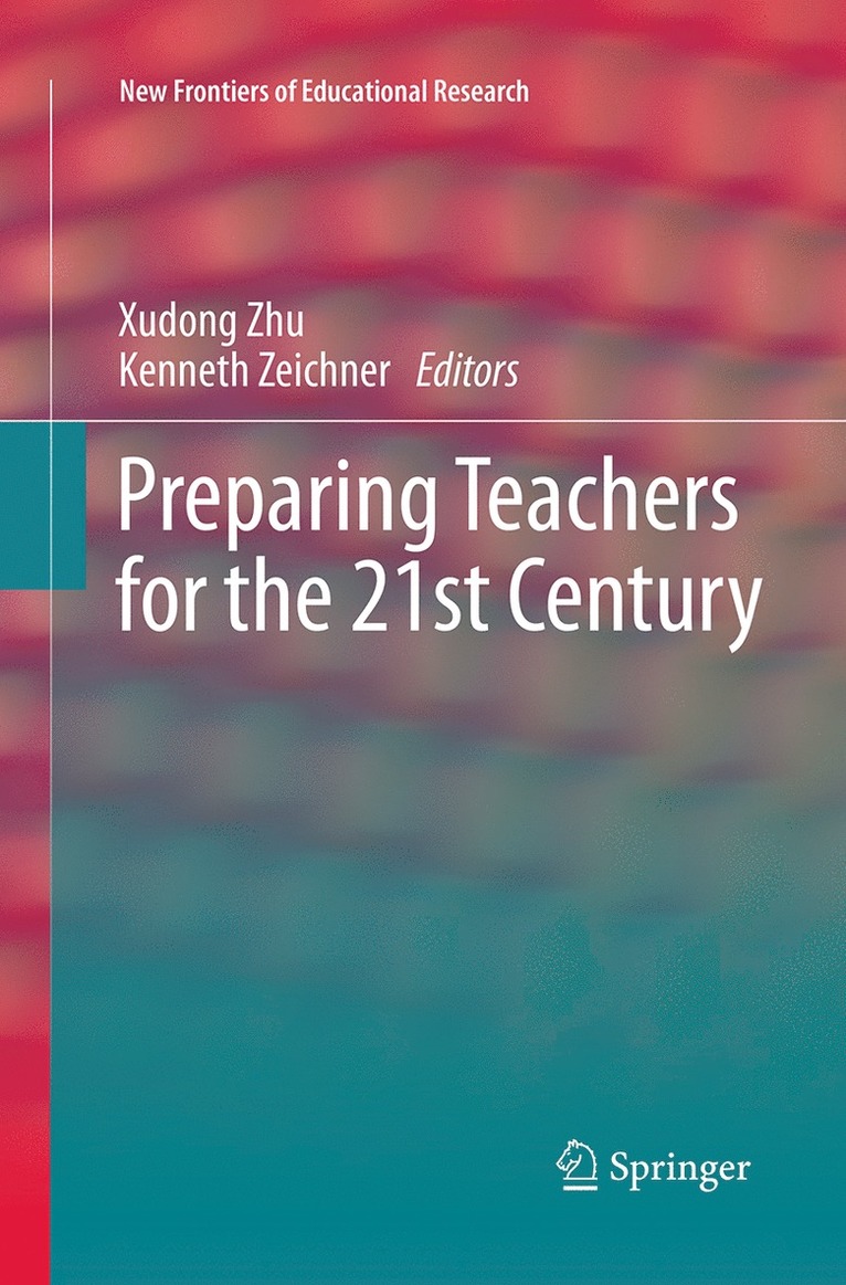 Xudong Zhu, Kenneth Zeichner - Preparing Teachers for the 21st Century, Häftad