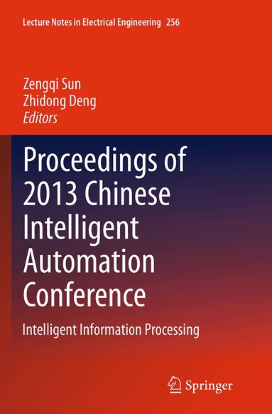 Zengqi Sun, Zhidong Deng - Proceedings of 2013 Chinese Intelligent Automation Conference, Häftad