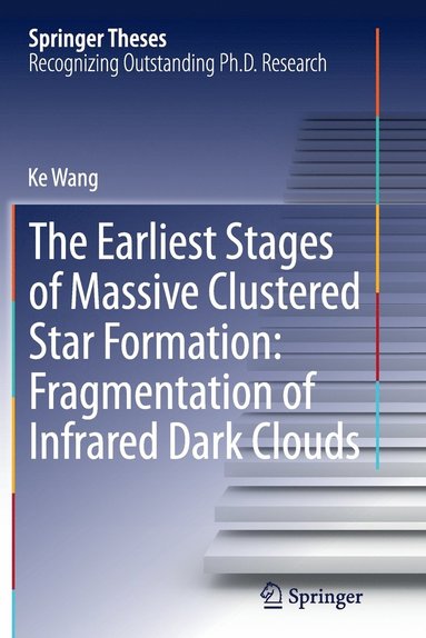 bokomslag The Earliest Stages of Massive Clustered Star Formation: Fragmentation of Infrared Dark Clouds