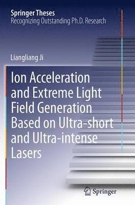 bokomslag Ion acceleration and extreme light field generation based on ultra-short and ultraintense lasers