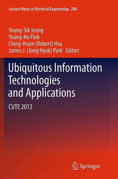 Young-Sik Jeong, Young-Ho Park, Ching-Hsien (Robert) Hsu, James J. (Jong Hyuk) Park - Ubiquitous Information Technologies and Applications, Häftad