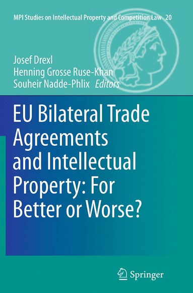 bokomslag EU Bilateral Trade Agreements and Intellectual Property: For Better or Worse?