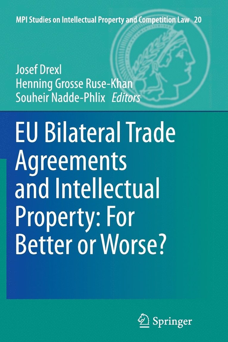 EU Bilateral Trade Agreements and Intellectual Property: For Better or Worse? 1