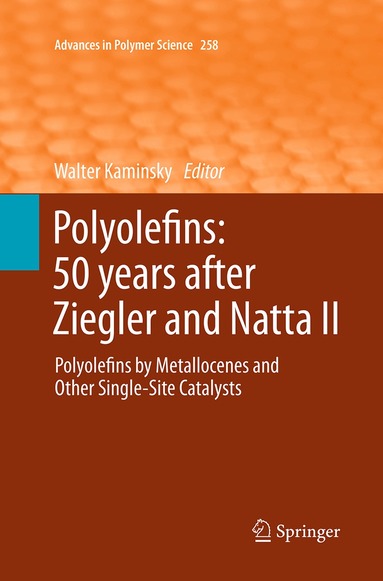 Walter Kaminsky - Polyolefins: 50 years after Ziegler and Natta II, Häftad