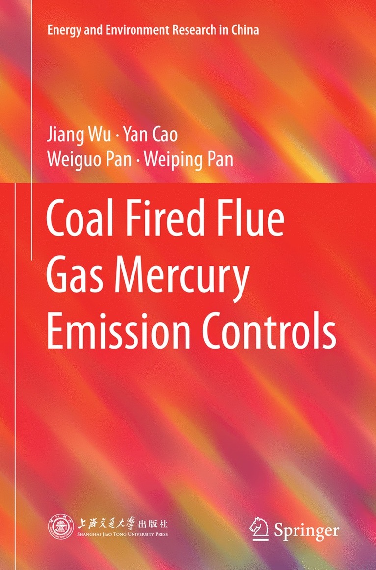 Jiang Wu, Yan Cao, Weiguo Pan, Weiping Pan - Coal Fired Flue Gas Mercury Emission Controls, Häftad