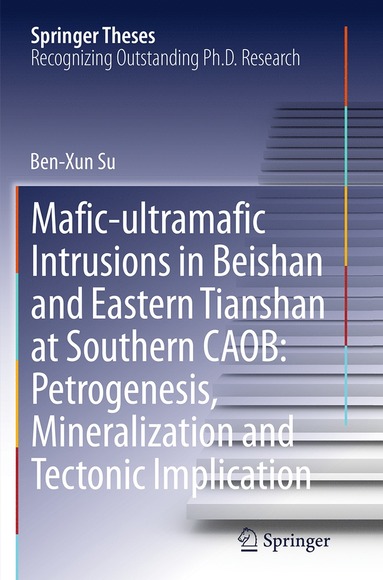 bokomslag Mafic-ultramafic Intrusions in Beishan and Eastern Tianshan at Southern CAOB: Petrogenesis, Mineralization and Tectonic Implication