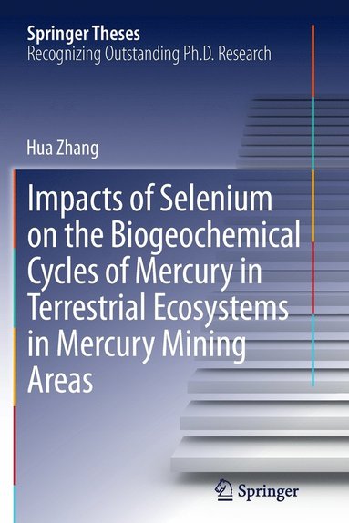 bokomslag Impacts of Selenium on the Biogeochemical Cycles of Mercury in Terrestrial Ecosystems in Mercury Mining Areas