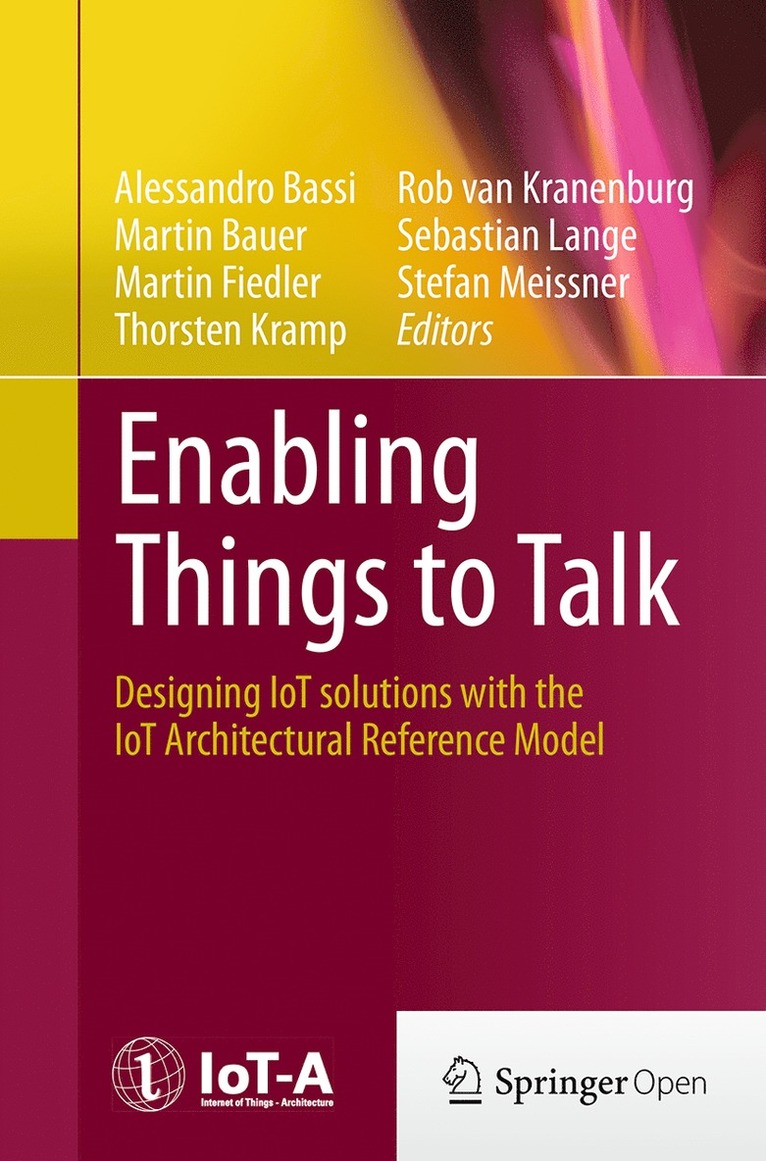 Alessandro Bassi, Martin Bauer, Martin Fiedler, Thorsten Kramp, Rob van Kranenburg, Sebastian Lange, Stefan Meissner, Rob van Kranenburg - Enabling Things to Talk, Häftad