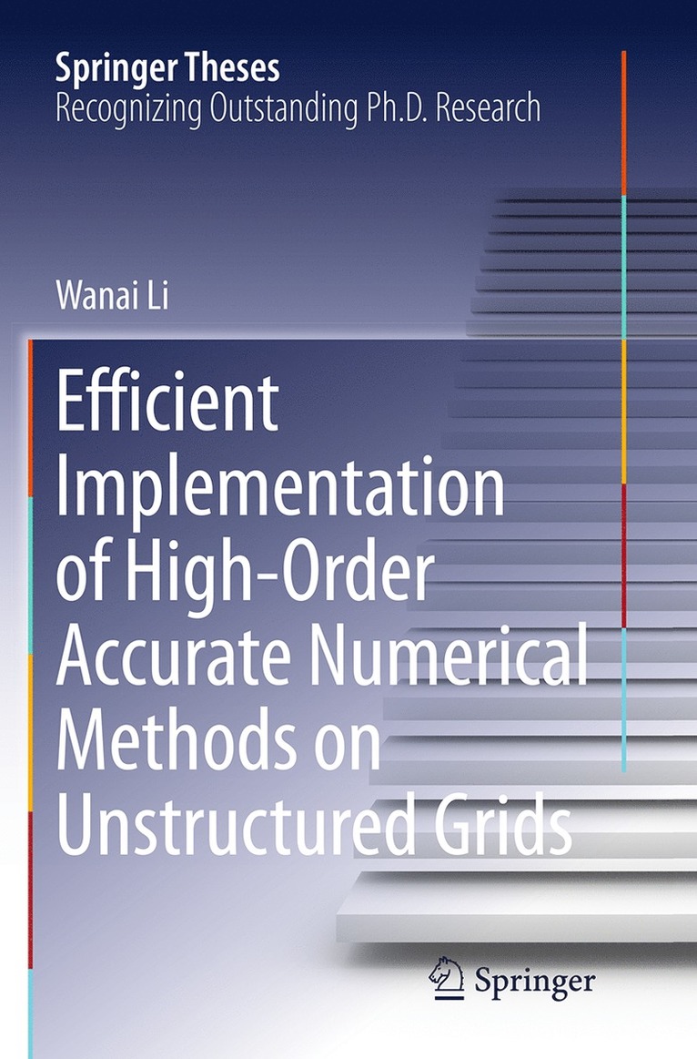 Wanai Li - Efficient Implementation of High-Order Accurate Numerical Methods on Unstructured Grids, Häftad