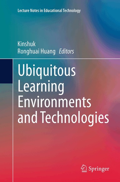 Kinshuk, Ronghuai Huang - Ubiquitous Learning Environments and Technologies, Häftad