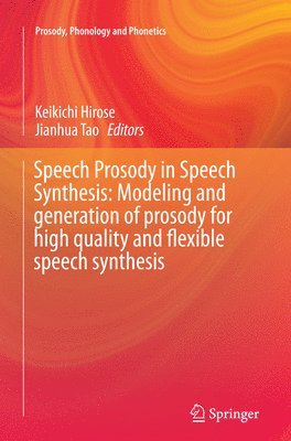 bokomslag Speech Prosody in Speech Synthesis: Modeling and generation of prosody for high quality and flexible speech synthesis