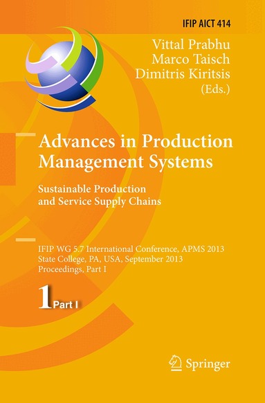 Vittal Prabhu, Marco Taisch, Dimitris Kiritsis - Advances in Production Management Systems. Sustainable Production and Service Supply Chains, Häftad