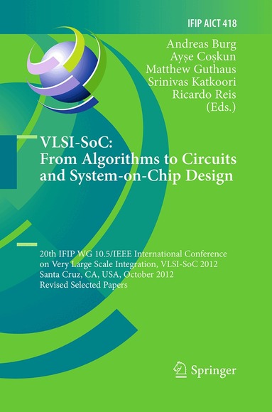 Andreas Burg, Ayse Coskun, Matthew Guthaus, Srinivas Katkoori, Ricardo Reis - VLSI-SoC: From Algorithms to Circuits and System-on-Chip Design, Häftad