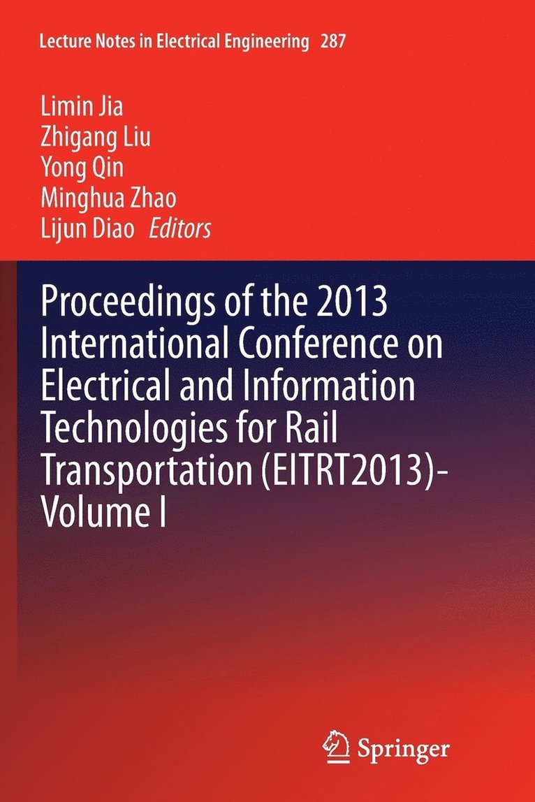 Proceedings of the 2013 International Conference on Electrical and Information Technologies for Rail Transportation (EITRT2013)-Volume I 1