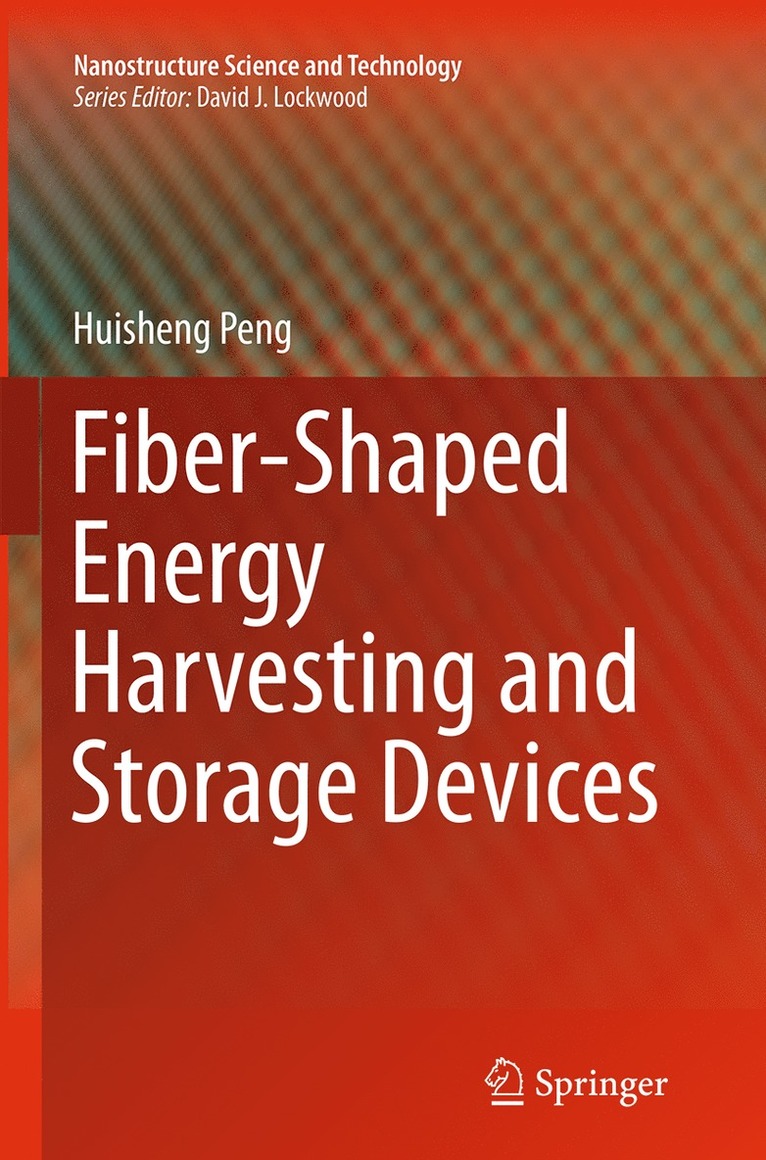 Huisheng Peng - Fiber-Shaped Energy Harvesting and Storage Devices, Häftad
