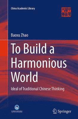 bokomslag To Build a Harmonious World