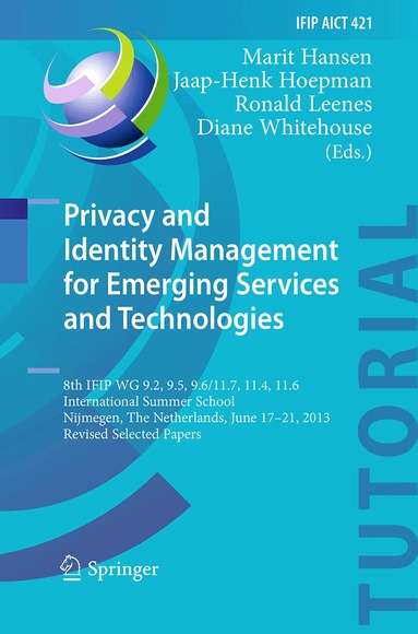 Marit Hansen, Jaap-Henk Hoepman, Ronald Leenes, Diane Whitehouse - Privacy and Identity Management for Emerging Services and Technologies, Häftad