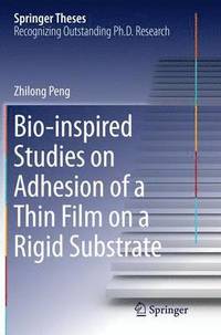 bokomslag Bio-inspired Studies on Adhesion of a Thin Film on a Rigid Substrate