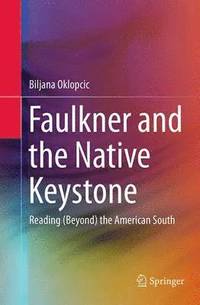 bokomslag Faulkner and the Native Keystone