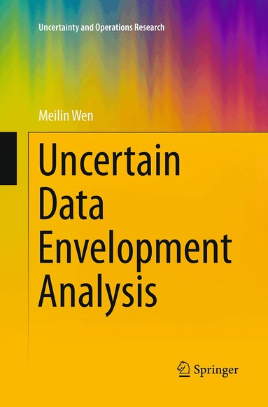 Meilin Wen - Uncertain Data Envelopment Analysis, Häftad