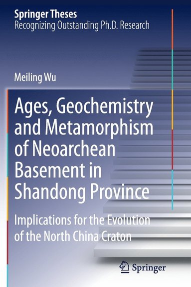 bokomslag Ages, Geochemistry and Metamorphism of Neoarchean Basement in Shandong Province