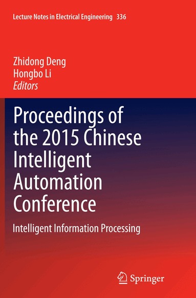 Zhidong Deng, Hongbo Li - Proceedings of the 2015 Chinese Intelligent Automation Conference, Häftad
