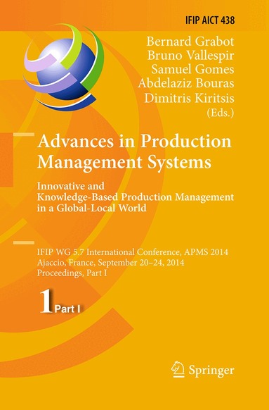 Bernard Grabot, Bruno Vallespir, Gomes Samuel, Abdelaziz Bouras, Dimitris Kiritsis - Advances in Production Management Systems: Innovative and Knowledge-Based Production Management in a Global-Local World, Häftad