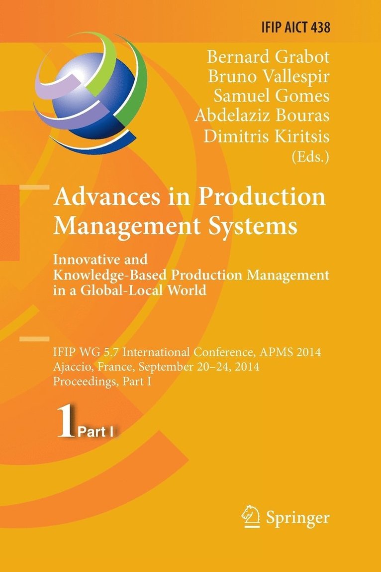 Advances in Production Management Systems: Innovative and Knowledge-Based Production Management in a Global-Local World 1