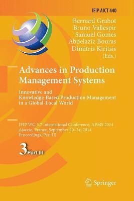 Advances in Production Management Systems: Innovative and Knowledge-Based Production Management in a Global-Local World 1