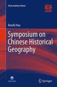 bokomslag Symposium on Chinese Historical Geography