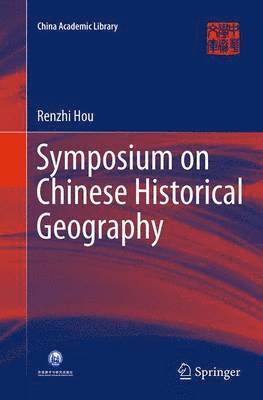 Symposium on Chinese Historical Geography 1