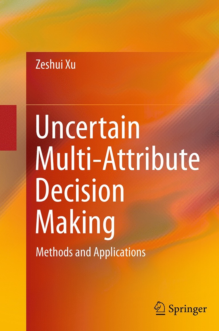 Zeshui Xu - Uncertain Multi-Attribute Decision Making, Häftad