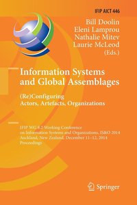 bokomslag Information Systems and Global Assemblages: (Re)configuring Actors, Artefacts, Organizations