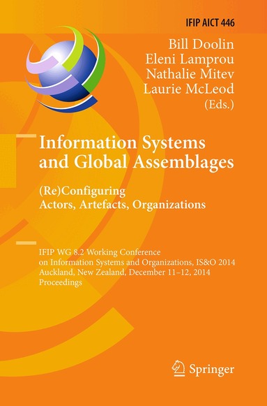 Bill Doolin, Eleni Lamprou, Nathalie Mitev, Laurie McLeod - Information Systems and Global Assemblages: (Re)configuring Actors, Artefacts, Organizations, Häftad