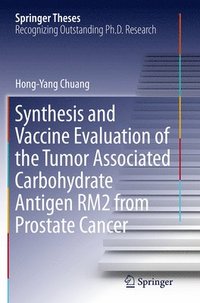 bokomslag Synthesis and Vaccine Evaluation of the Tumor Associated Carbohydrate Antigen RM2 from Prostate Cancer