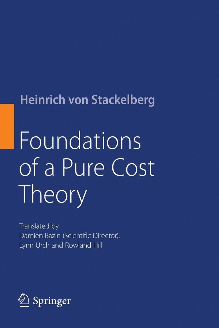 Heinrich von Stackelberg, Heinrich Von Stackelberg, Heinrich Von Stackelberg - Foundations of a Pure Cost Theory, Häftad