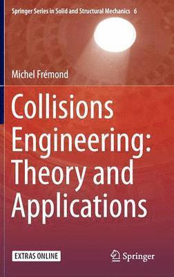 Michel Frémond - Collisions Engineering: Theory and Applications, Inbunden