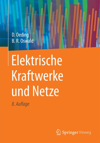 Dietrich Oeding, Bernd Rüdiger Oswald - Elektrische Kraftwerke und Netze, Inbunden